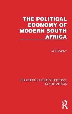 The Political Economy of Modern South Africa - Alf Stadler