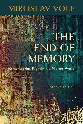 The End of Memory - Miroslav Volf