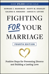 Fighting For Your Marriage - Markman, Howard J.; Stanley, Scott M.; Levine, Janice R.; Rhoades, Galena
