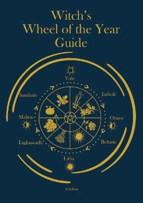 Witch's Wheel of the Year Guide - Siri Solway