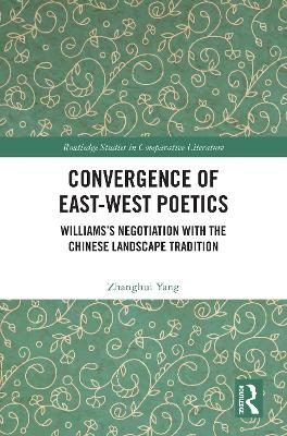 Convergence of East-West Poetics - Zhanghui Yang