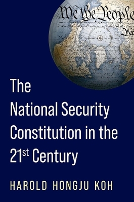 The National Security Constitution in the Twenty-First Century - Harold Hongju Koh