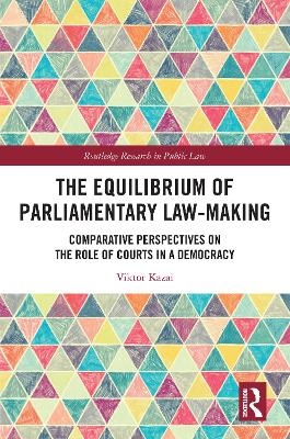 The Equilibrium of Parliamentary Law-making - Viktor Kazai