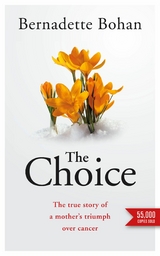 The Choice: Coping with Cancer - Bernadette Bohan