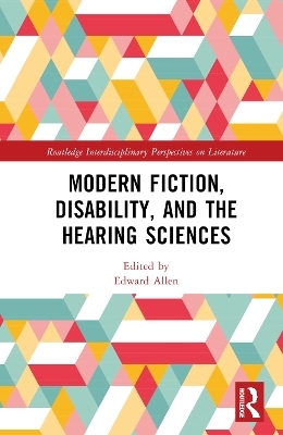 Modern Fiction, Disability, and the Hearing Sciences - 