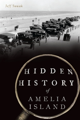 Hidden History of Amelia Island - Jeff Suwak