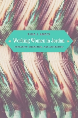 Working Women in Jordan - Fida J. Adely