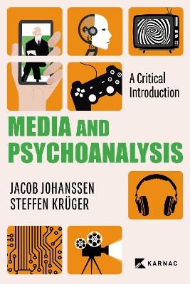 Media and Psychoanalysis - Dr Jacob Johanssen, Dr Steffen Krüger
