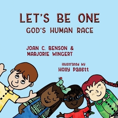 Let's Be One - Joan C Benson, Marjorie Wingert