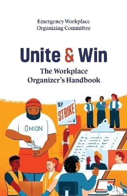 Unite and Win - Emergency Workplace Organizing Committee (EWOC)