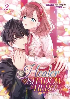 Healer for the Shadow Hero (Manga) Vol. 2 - Kyu Azagishi