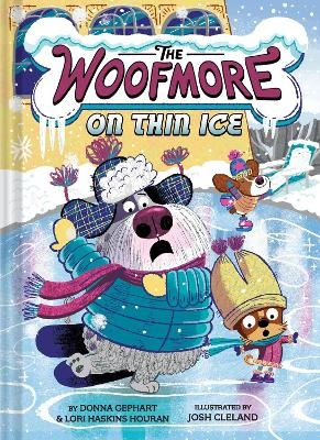 The Woofmore on Thin Ice (The Woofmore #3) - Donna Gephart, Lori Haskins Houran