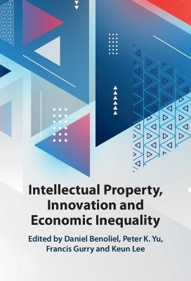 Intellectual Property, Innovation and Economic Inequality - 