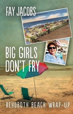 Big Girls Don't Fry - Fay Jacobs