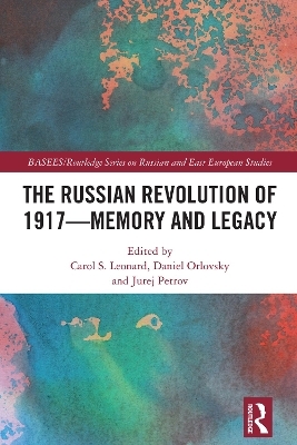 The Russian Revolution of 1917 - Memory and Legacy - 