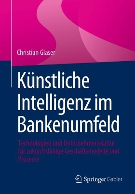 Künstliche Intelligenz im Bankenumfeld - Christian Glaser