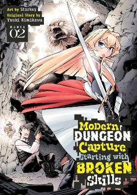 Modern Dungeon Capture Starting with Broken Skills (Manga) Vol. 2 - Yuuki Kimikawa
