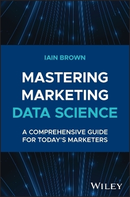 Mastering Marketing Data Science - Iain Brown