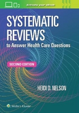 Systematic Reviews to Answer Health Care Questions - Nelson, Heidi D.