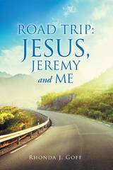 Road Trip: Jesus, Jeremy and Me - Rhonda J. Goff