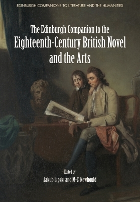 The Edinburgh Companion to the Eighteenth-Century British Novel and the Arts - 