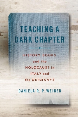 Teaching a Dark Chapter - Daniela R. P. Weiner