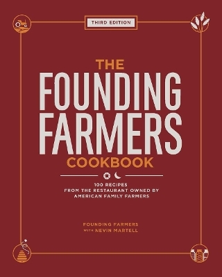 The Founding Farmers Cookbook, Third Edition - Nevin Martell