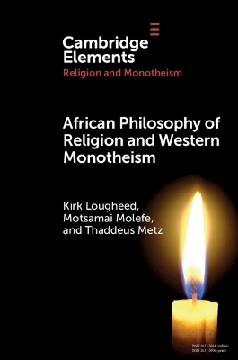 African Philosophy of Religion and Western Monotheism - Kirk Lougheed, Motsamai Molefe, Thaddeus Metz