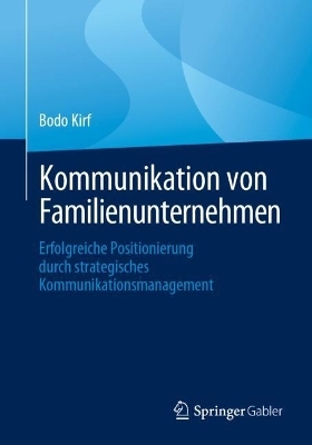 Kommunikation von Familienunternehmen - Bodo Kirf