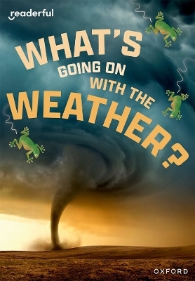 Readerful Rise: Oxford Reading Level 11: What's Going on with the Weather? - Sheryl Webster