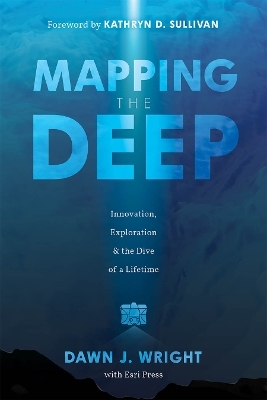 Mapping the Deep - Dawn J. Wright
