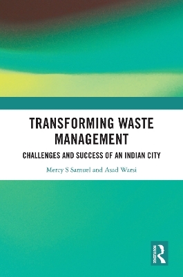 Transforming Waste Management - Mercy S Samuel, Asad Warsi