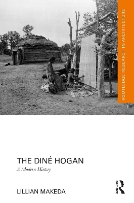 The Diné Hogan - Lillian Makeda