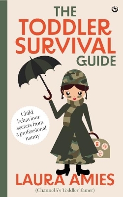 The Toddler Survival Guide - Laura Amies