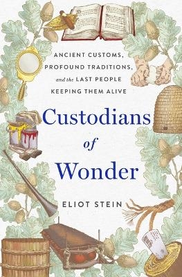 Custodians of Wonder - Eliot Stein