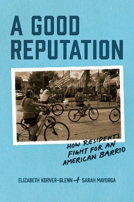 A Good Reputation - Elizabeth Korver-Glenn, Sarah Mayorga