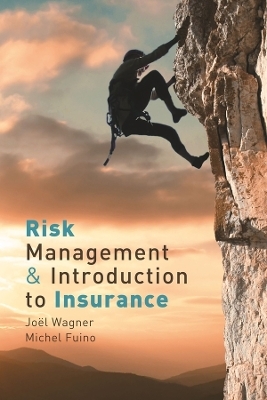 Risk Management & Introduction to Insurance - Joël Wagner, Michel Fuino