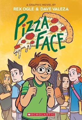 Pizza Face: A Graphic Novel - Rex Ogle