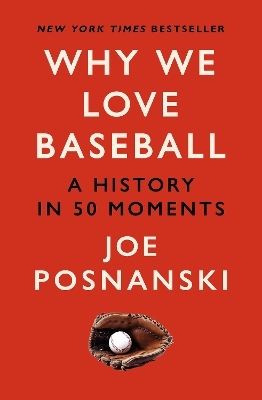 Why We Love Baseball - Joe Posnanski