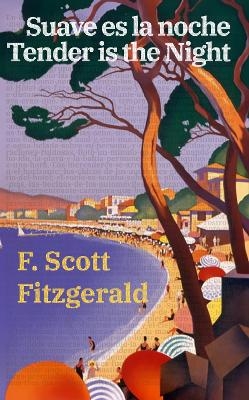 Suave es la noche - Tender is the Night - F. Scott Fitzgerald