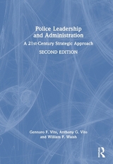 Police Leadership and Administration - Vito, Gennaro F.; Vito, Anthony G.; Walsh, William F.