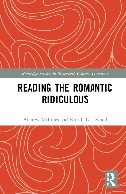 Reading the Romantic Ridiculous - Andrew McInnes, Rita J. Dashwood
