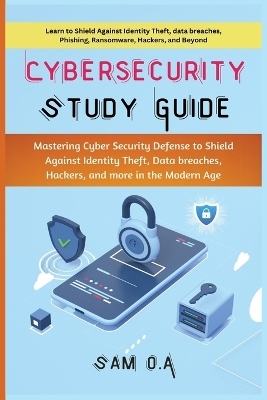 Cybersecurity Study Guide - Sam O a