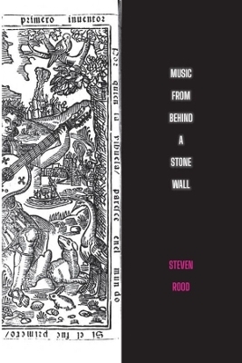 music from behind a stone wall - Steven Rood