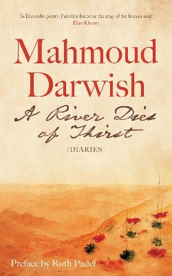 A River Dies of Thirst - Mahmoud Darwish