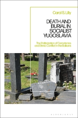 Death and Burial in Socialist Yugoslavia - Carol S. Lilly