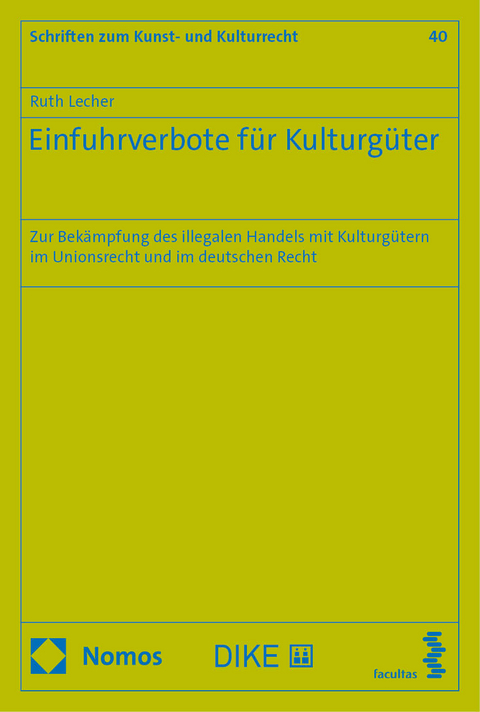 Einfuhrverbote für Kulturgüter - Ruth Lecher