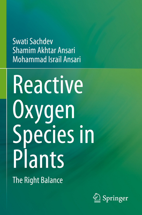 Reactive Oxygen Species in Plants - Swati Sachdev, Shamim Akhtar Ansari, Mohammad Israil Ansari