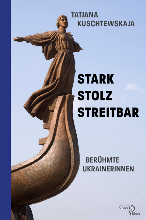 Stark – stolz – streitbar - Tatjana Kuschtewskaja