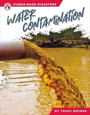 Human-Made Disasters: Water Contamination - Trudy Becker